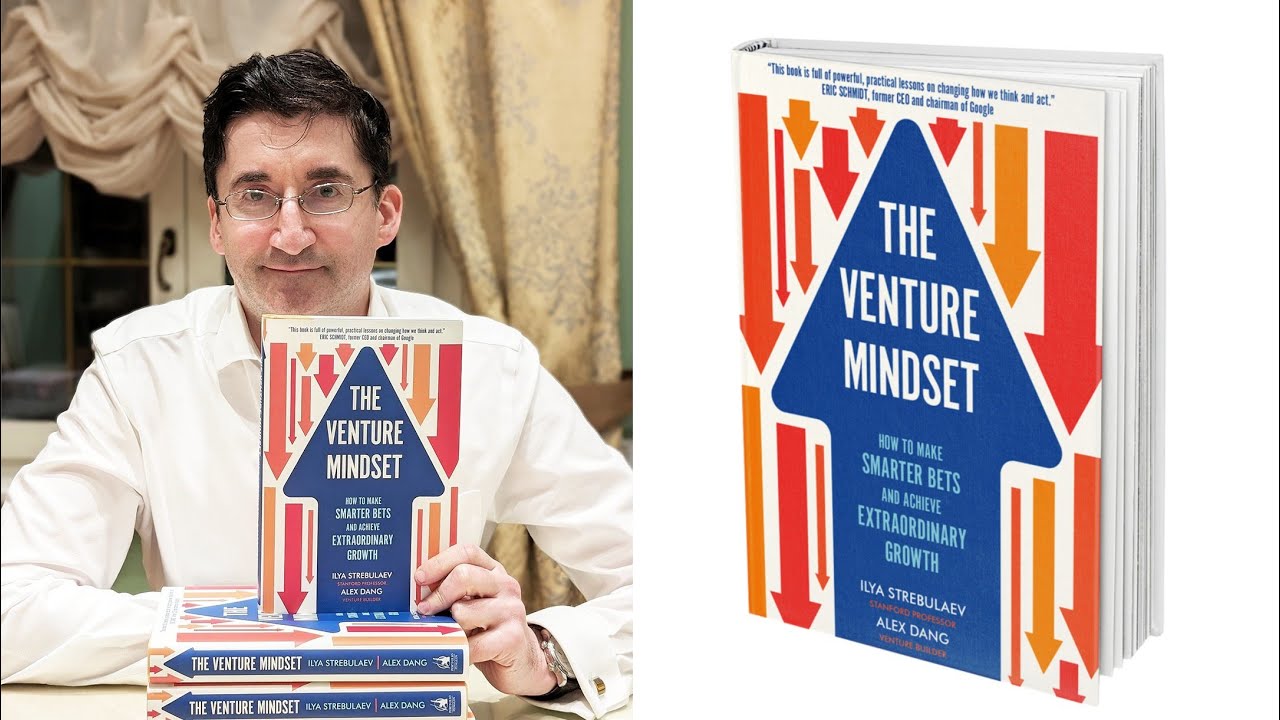 The Venture Mindset By Ilya Strebulaev