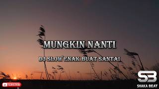Download lagu MUNGKIN NANTI DJ SLOW ENAK BUAT SANTAI VIRAL TIKTOK mp3 Download lagu MUNGKIN NANTI DJ SLOW ENAK BUAT SANTAI VIRAL TIKTOK mp3