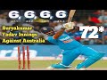 Suryakumar Yadav Best Innings 72 Against Australia Suryakumar Yadav Sixer King