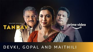 Devki, Gopal, Maithili | Tandav | Gauahar Khan, Kumud Mishra, Tigmanshu Dhulia | Amazon original