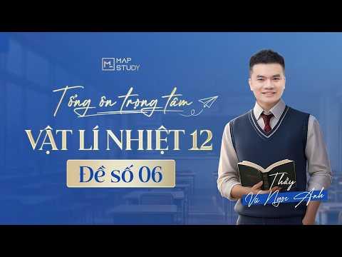 Ảnh minh họa cho [VẬT LÍ 12] - TỔNG ÔN TRỌNG TÂM - VẬT LÍ NHIỆT 12 - ĐỀ SỐ 6