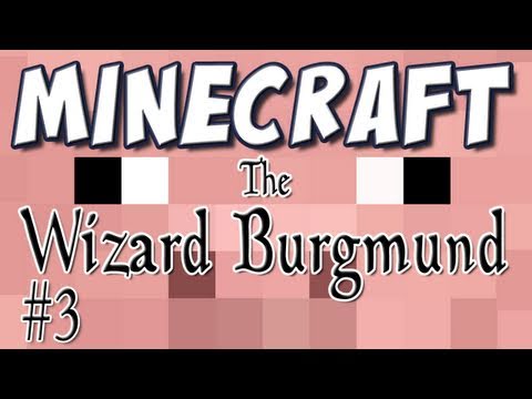 Minecraft - The Wizard Burgmund Part 3 [Custom Map]