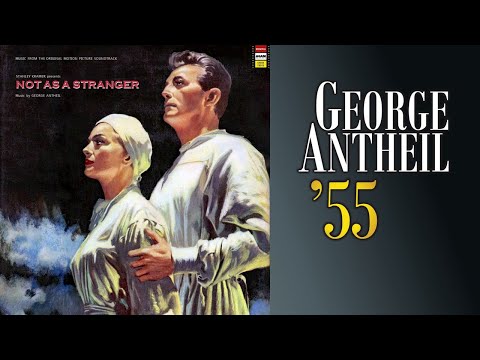 George Antheil – Not As A Stranger (1955) – Suite I – Music From The Soundtrack