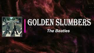 The Beatles - Golden Slumbers (Lyrics)