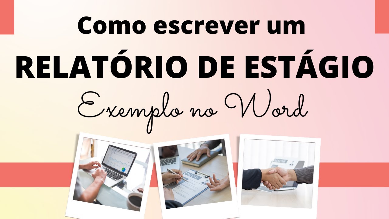 RELATÓRIO DE ESTÁGIO SUPERVISIONADO: como fazer – Explicação e Exemplo no Word com passo a passo