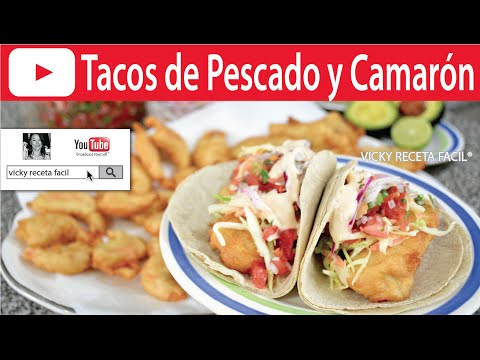 TACOS DE PESCADO Y TACOS DE CAMARON | Vicky Receta Facil Video