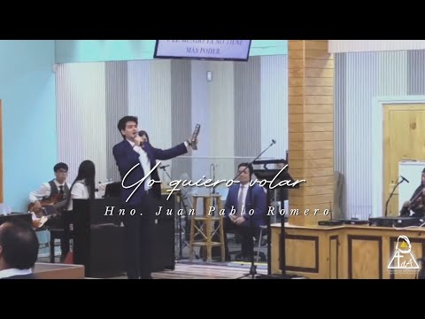 Yo Quiero Volar - Hno. Juan Pablo Romero - Tabernáculo de Adoración