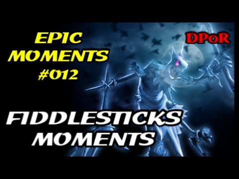 League of Legends Epic Moments #012 Fiddlesticks Top Plays - LoL Gameplay by DPoR