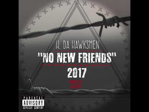 H. Da Hawksmen - NO NEW FRIENDS