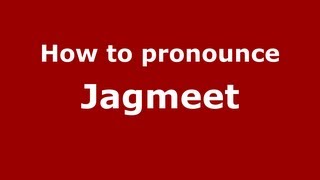 How to pronounce Jagmeet