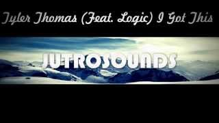 Tyler Thomas (Feat. Logic) - I Got This