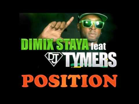 Dimix staya ft Dj Tymers - Position - Exclu 2013 - Complet - Bonne Qualité