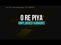 O Re Piya | Rahat Fateh Ali Khan | Unplugged Karaoke