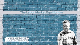 The Labor Market Equilibrium