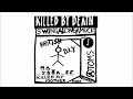 V A Killed By Death British DIY Vol 1 Full Compilation 1998