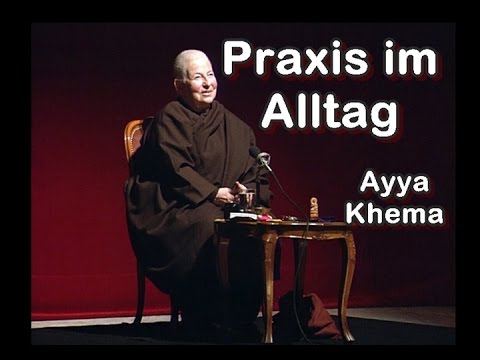 Praxis im Alltag - Ayya Khema