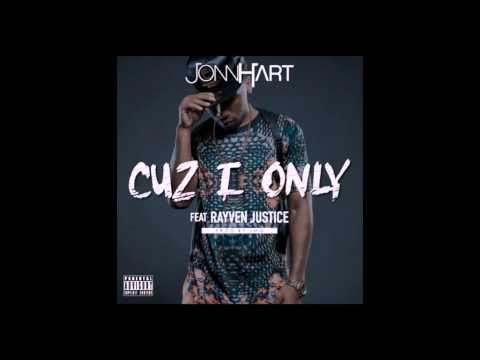 Jonn Hart ft. Rayven Justice - Cuz I Only