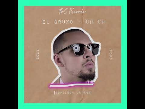 EL BRUXO - UH UH (Edmilson Jr RMX) 2023