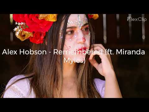 Alex Hobson - Remembered (ft. Miranda Myles) (extended mix)
