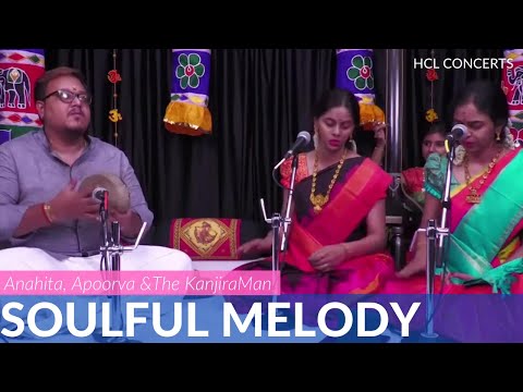 Soulful Melody by Anahita, Apoorva and KanjiraMan Shree Sundarkumar - HCL Concerts