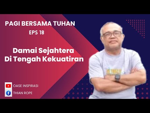 DAMAI SEJAHTERA DI TENGAH KEKUATIRAN | OASE INSPIRASI