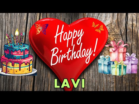 Happy Birthday Lavi, Birthday Wishes, Birthday Song, hbd
