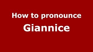 How to pronounce Giannice