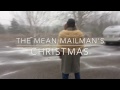 The Mean Mailman's Christmas!