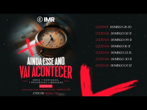 Culto 26/10/2025 - Ainda esse ano vai acontecer - Culto 01