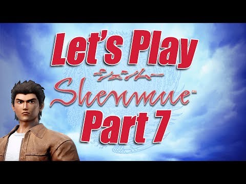 Let’s Play - Shenmue HD (Blind) – Part 7 | Too Much Security!