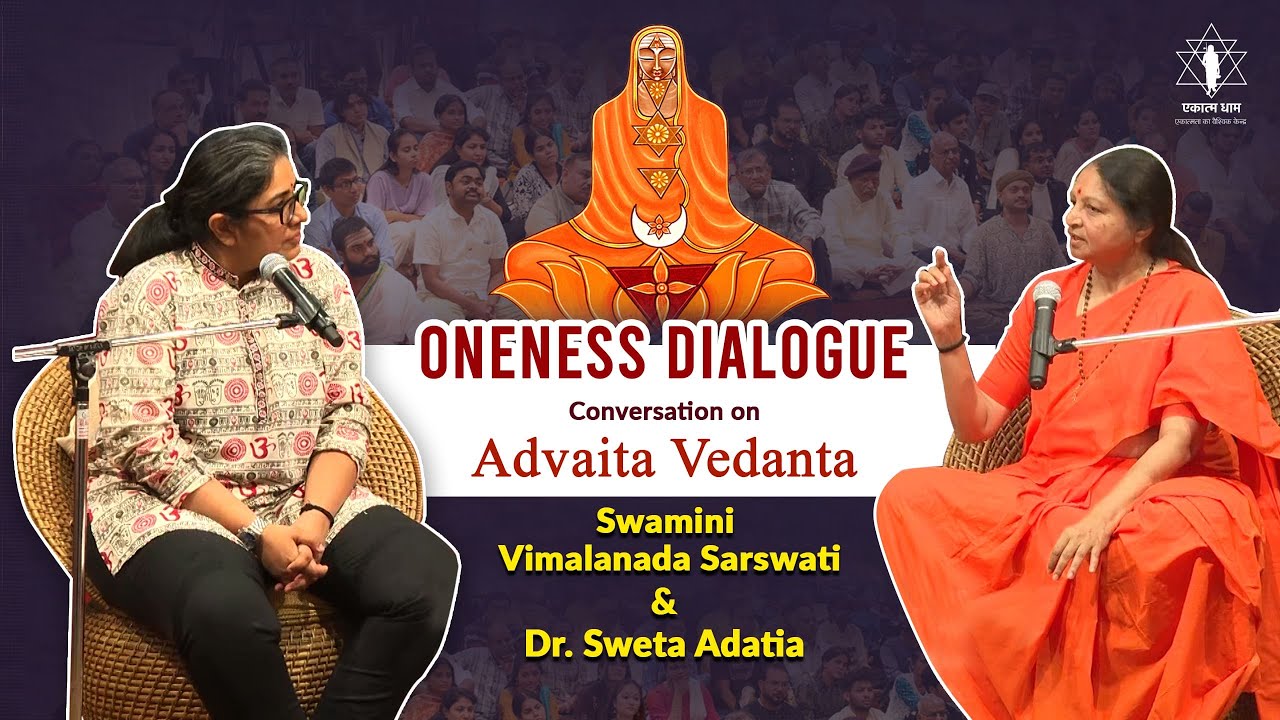 Oneness Dialogue: Conversation on Advaita Vedanta | Swamini Vimalananda Sarswati | @drsweta.adatia