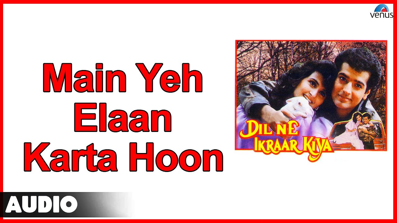 Main Ye Elan Karta Hun Lyrics | Dil Ne Ikraar Kiya | Abhijeet, Anu Malik, Sadhna Sargam | Anu Malik