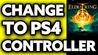 How To Change Elden Ring to PS4 Controller (EASY!)