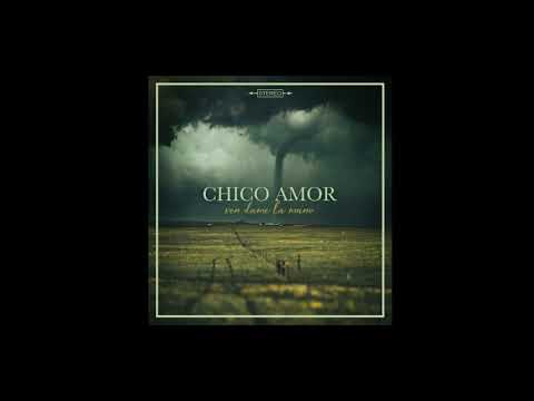 Ven Dame La Mano - Chico Amor - Musica Nueva