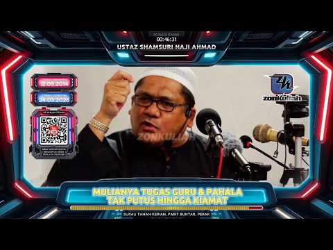 TAZKIRAH : Guru Dan Peluang Pahala Tak Putus-Putus Sehingga Kiamat - Ustaz Shamsuri Ahmad