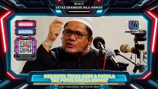 TAZKIRAH : Guru Dan Peluang Pahala Tak Putus-Putus Sehingga Kiamat - Ustaz Shamsuri Ahmad