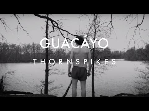 Guacáyo - Thornspikes (Official Video)