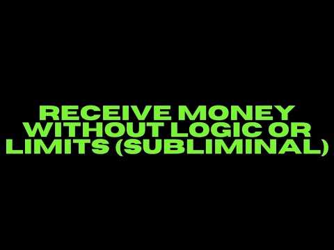 ✨ RECEIVE MONEY WITHOUT LOGIC OR LIMITS (SUBLIMINAL) ✨