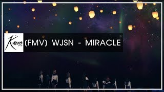 [FMV] 우주소녀(WJSN) - 기적 같은 아이 (Miracle) (MV_Mix Ver.)