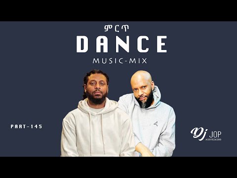 DJ Jop Ethiopia 145 የጭፈራ ሙዚቃዎች  (Ethiopia Best Nonstop mix 2024 (New hot Ethiopian Music Mix 2024)
