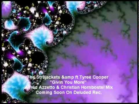 The Str8jackets feat Tyree Cooper - Givin You More (Alfred Azzetto & Christian Hornbostel Mix)