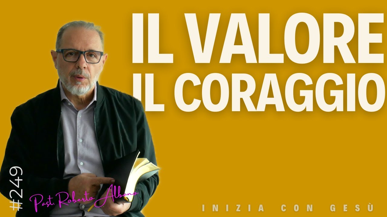 INIZIA CON GESÙ! - "Il Valore, il Coraggio"