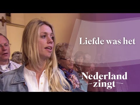 Nederland Zingt: Liefde was het