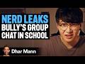 Nerd LEAKS Bully S Group Chat In School Dhar Mann Studios