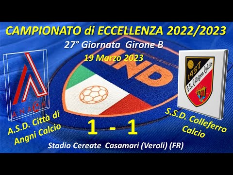 27°Giornata del Campionato di Eccellenza Gir. B (ASD Città di Anagni Calcio - SSD Colleferro Calcio)