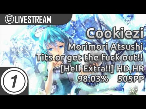 Cookiezi | Morimori Atsushi - Tits or get the fuck out!! [Hell Extra!!] +HD,HR | 98.03% 505pp #1