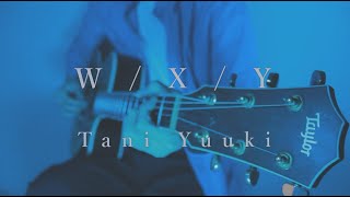 【Acoustic Ver.】W/X/Y - Tani Yuuki Covered by UtaRen