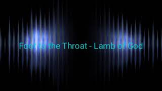 Foot to the Throat - Lamb of God (Drumless)