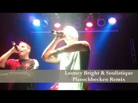 Looney Bright & Soulistique - Planschbecken Remix [HQ]