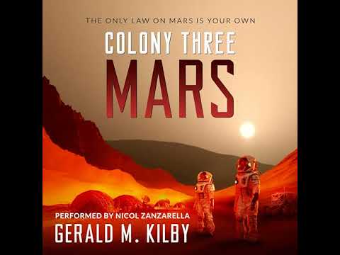 Colony Three Mars Audiobook by Gerald M. Kilby